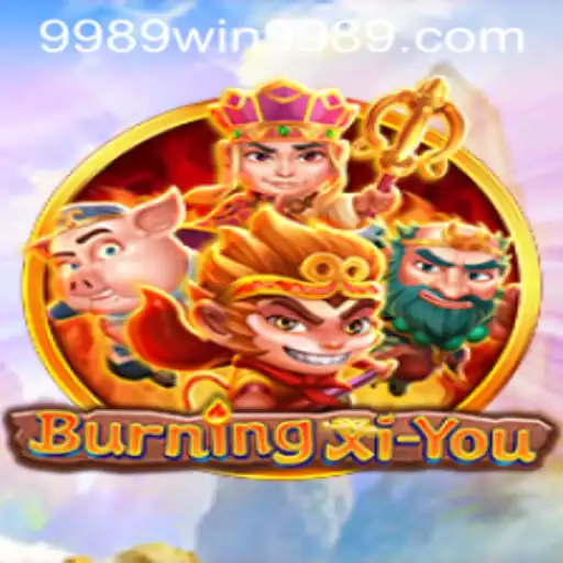 Exploring the World of BurningXiYou Through 9989win PH Login
